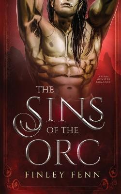 The Sins of the Orc: An MM Monster Romance - Finley Fenn