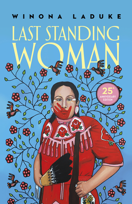 Last Standing Woman - Winona Laduke