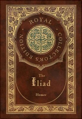 The Iliad (Royal Collector's Edition) (Case Laminate Hardcover with Jacket) - Homer