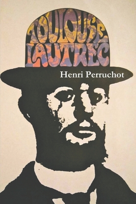 Toulouse-Lautrec: A Definitive Biography - Henri Perruchot