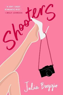 Shooters: the sassy, sizzling romantic comedy about wedding photographers - Julia Boggio