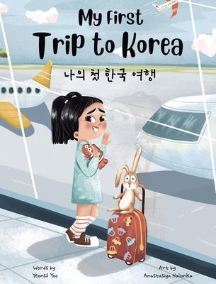My First Trip to Korea - Yeonsil Yoo