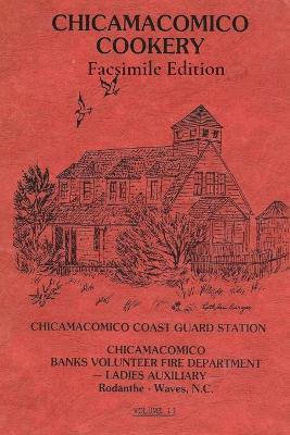 Chicamacomico Cookery, Volume Two, Facsimile Edition - Tom Kelchner