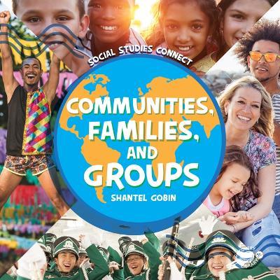Communities, Families, and Groups - Shantel Gobin