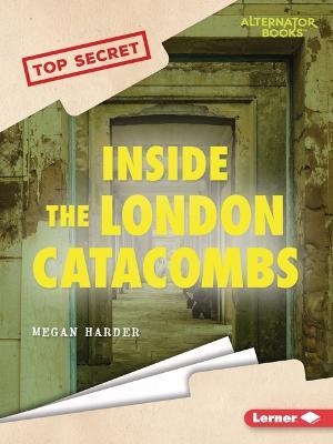 Inside the London Catacombs - Megan Harder