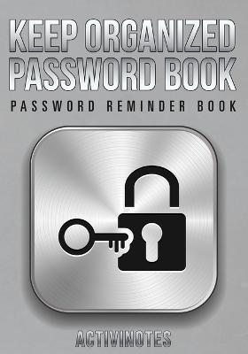 Keep Organized Password Book - Password Reminder Book - Activinotes