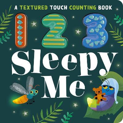 123 Sleepy Me: A Textured Touch Counting Book - Sophie Aggett