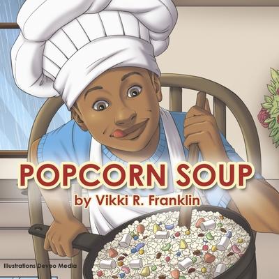 Popcorn Soup - Vikki R. Franklin