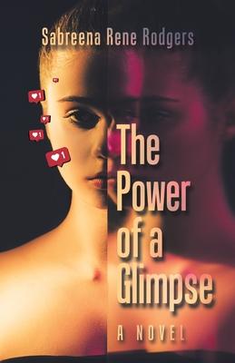 The Power of a Glimpse - Sabreena Rene Rodgers