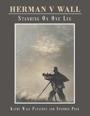 Herman V Wall: Standing on One Leg - Kathy Wall Panatone