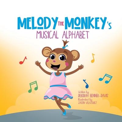Melody the Monkey's Musical Alphabet - Deborah Benner-davis