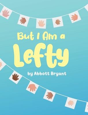 But I Am a Lefty - Abbott Bryant