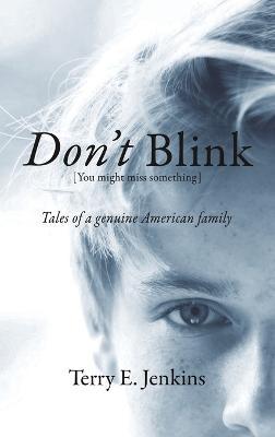 Don't Blink [You might miss something] - Terry E. Jenkins