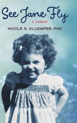 See Jane Fly - Nicole S. Kluemper