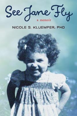 See Jane Fly - Nicole S. Kluemper