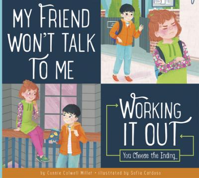 My Friend Won't Talk to Me: Working It Out - Connie Colwell Miller