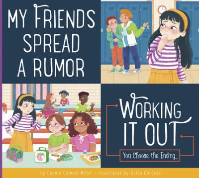 My Friends Spread a Rumor: Working It Out - Connie Colwell Miller