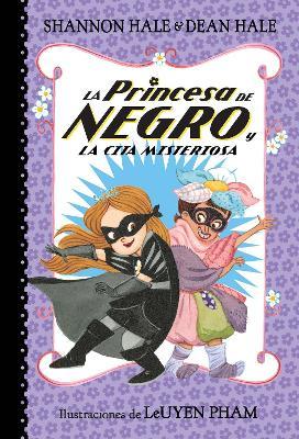La Princesa de Negro Y La Cita Misteriosa / The Princess in Black and the Mysterious Playdate - Shannon Hale