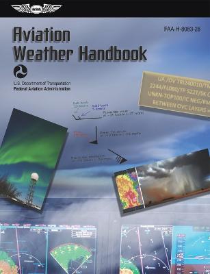Aviation Weather Handbook (2023): Faa-H-8083-28 - Federal Aviation Administration (faa)