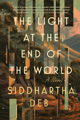 The Light at the End of the World - Siddhartha Deb