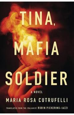 Coperta cărții 'Tina, Mafia Soldier - Maria Rosa Cutrufelli'