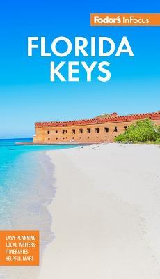 Fodor's Infocus Florida Keys: With Key West, Marathon & Key Largo - Fodor's Travel Guides