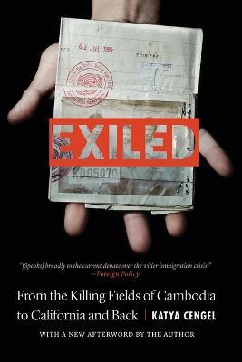 Exiled: From the Killing Fields of Cambodia to California and Back - Katya Cengel