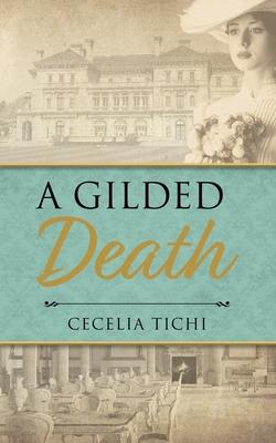 A Gilded Death - Cecelia Tichi