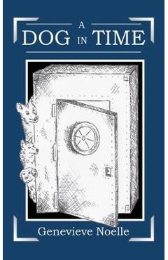 Coperta cărții 'A Dog In Time - Genevieve Noelle'