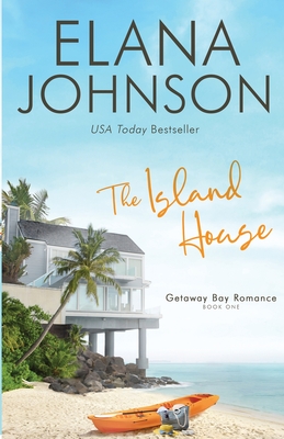 The Island House: A Whittaker Brothers Novel - Elana Johnson