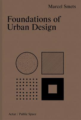Foundations of Urban Design - Marcel Smets