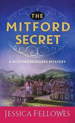 The Mitford Secret: A Mitford Murders Mystery - Jessica Fellowes