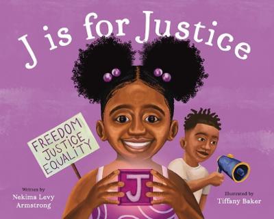 Coperta cărții 'J Is for Justice: A Social Justice Book for Kids - Nekima Levy Armstrong'