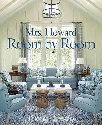 Mrs. Howard, Room by Room - Phoebe Howard