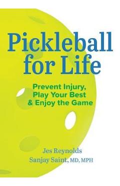 Coperta cărții 'How to Play Pickleball Safely for Life: Preventing Injury, Enhancing Joy - Jes Reynolds'