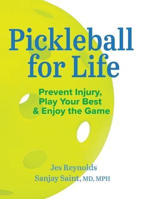 How to Play Pickleball Safely for Life: Preventing Injury, Enhancing Joy - Jes Reynolds