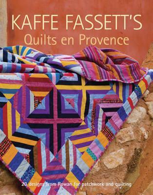 Kaffe Fassett's Quilts En Provence: Twenty Designs from Rowan for Patchwork and Quilting - Kaffe Fassett