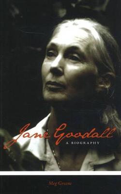 Jane Goodall: A Biography - Meg Greene