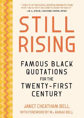 Still Rising: Famous Black Quotations for the Twenty-First Century - Janet Cheatham Bell