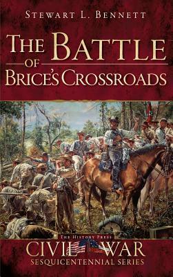 The Battle of Brice's Crossroads - Stewart L. Bennett