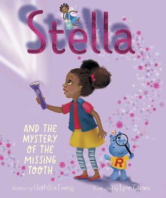 Stella and the Mystery of the Missing Tooth - Clothilde Ewing