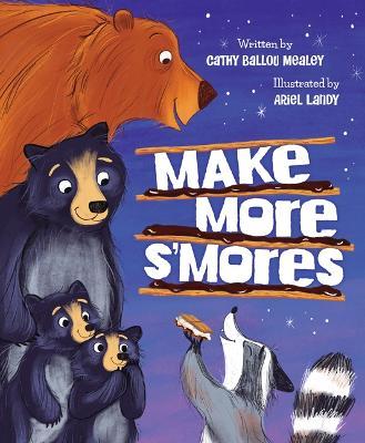 Make More s'Mores - Cathy Ballou Mealey