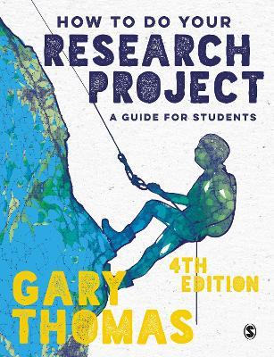 How to Do Your Research Project: A Guide for Students - Gary Thomas