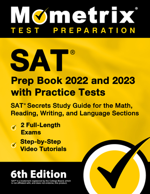 SAT Prep Book 2022 and 2023 with Practice Tests - SAT Secrets Study Guide for the Math, Reading, Writing, and Language Sections, Full-Length Exams, St - Matthew Bowling