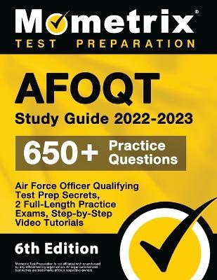 AFOQT Study Guide 2022-2023 - Air Force Officer Qualifying Test Prep Secrets, 2 Full-Length Practice Exams, Step-by-Step Video Tutorials: [6th Edition - Matthew Bowling