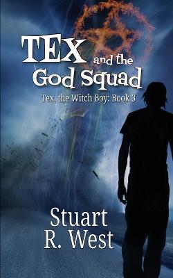 Tex and the God Squad - Stuart R. West