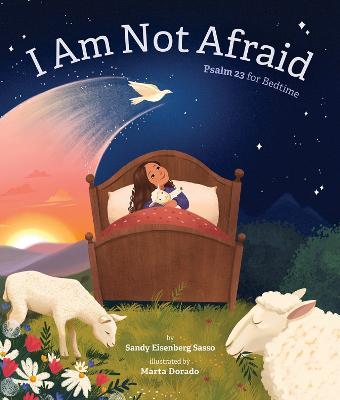 I Am Not Afraid: Psalm 23 for Bedtime - Sandy Eisenberg Sasso