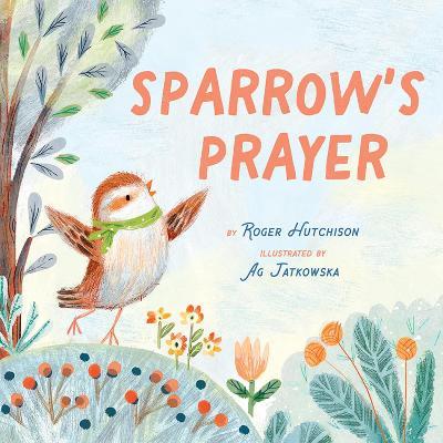 Sparrow's Prayer - Roger Hutchison