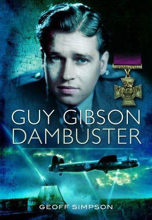 Guy Gibson: Dambuster - Geoff Simpson