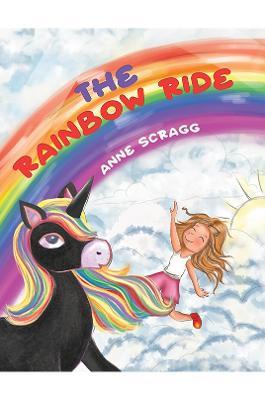 The Rainbow Ride - Anne Scragg